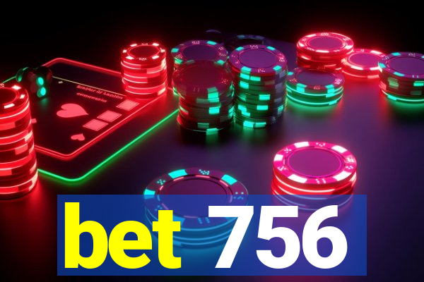 bet 756